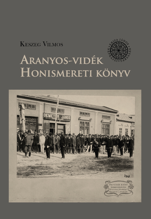 [The Arieş Region. Local History] Aranyos-vidék. Honismereti könyv